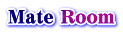 Mate Room